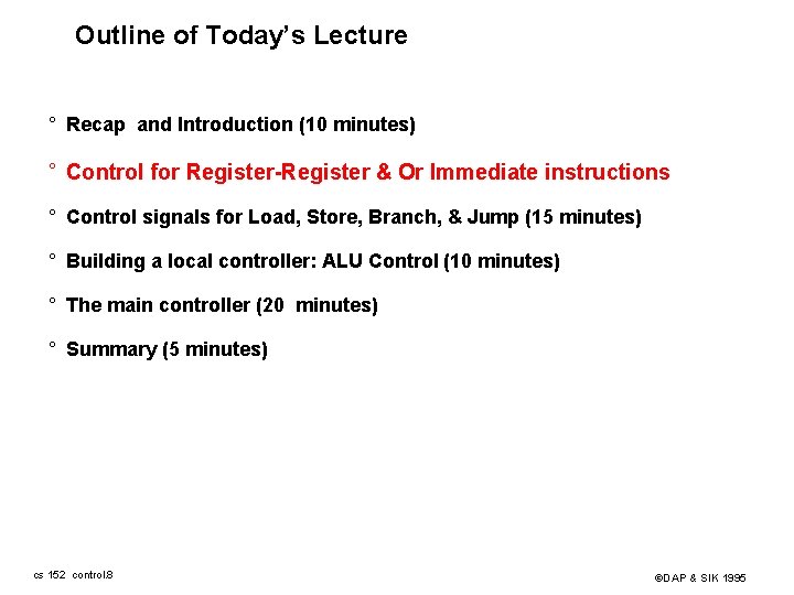 Outline of Today’s Lecture ° Recap and Introduction (10 minutes) ° Control for Register-Register