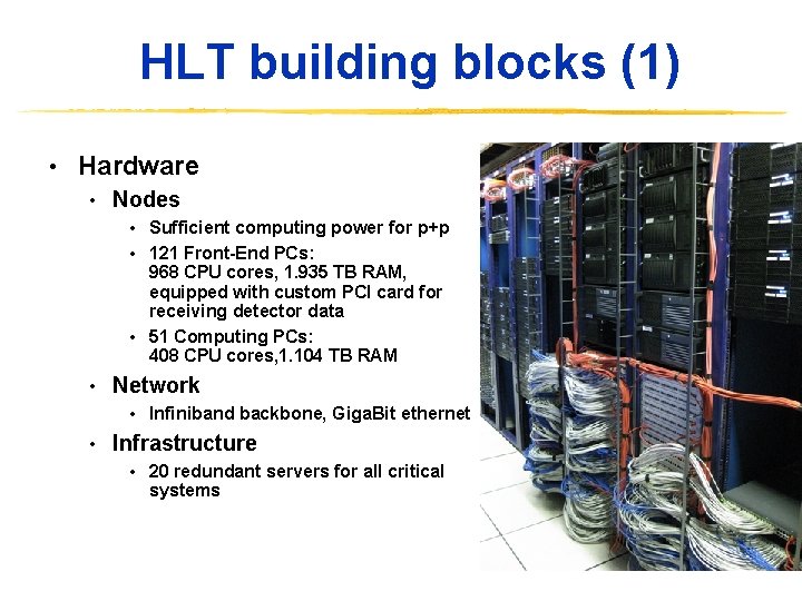 HLT building blocks (1) • Hardware • Nodes • Sufficient computing power for p+p