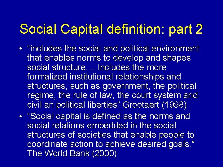Social Capital definition: part 2 • “includes the social and political environment that enables Social Capital definition: part 2 • “includes the social and political environment that enables