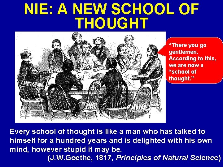 NIE: A NEW SCHOOL OF THOUGHT “There you go gentlemen. According to this, we NIE: A NEW SCHOOL OF THOUGHT “There you go gentlemen. According to this, we