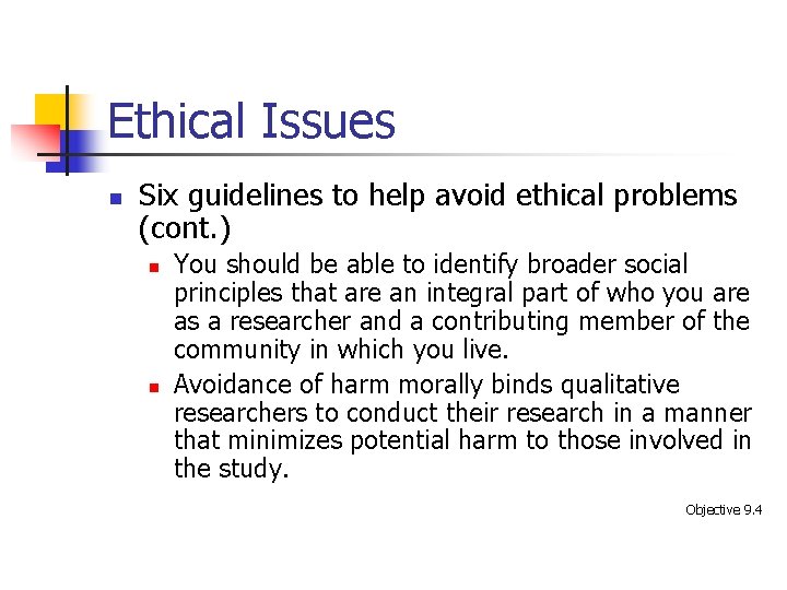 Ethical Issues n Six guidelines to help avoid ethical problems (cont. ) n n