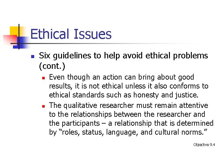 Ethical Issues n Six guidelines to help avoid ethical problems (cont. ) n n