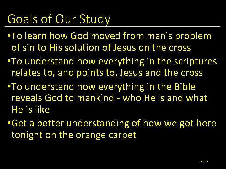 Goals of Our Study • To learn how God moved from man's problem of