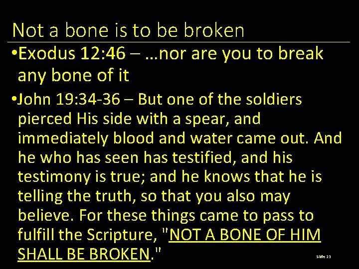 Not a bone is to be broken • Exodus 12: 46 – …nor are