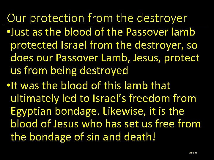 Our protection from the destroyer • Just as the blood of the Passover lamb