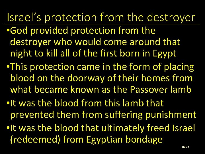 Israel’s protection from the destroyer • God provided protection from the destroyer who would