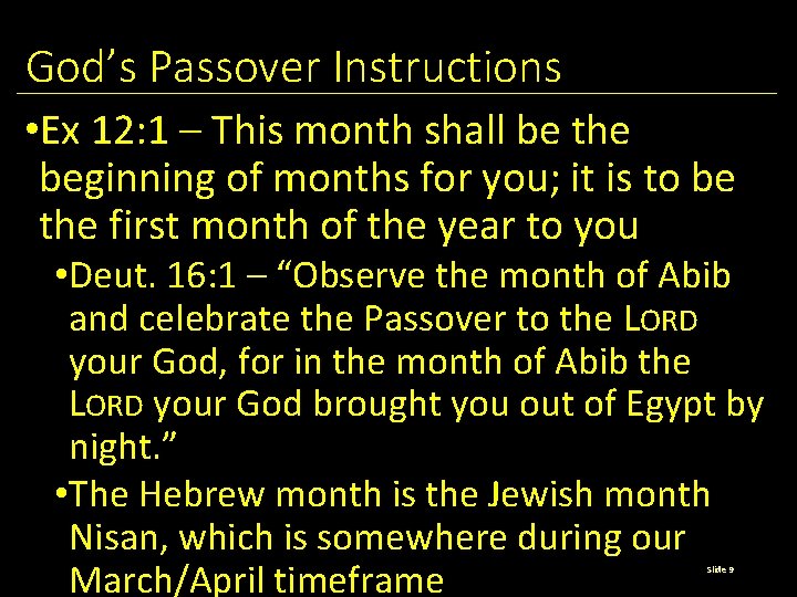 God’s Passover Instructions • Ex 12: 1 – This month shall be the beginning