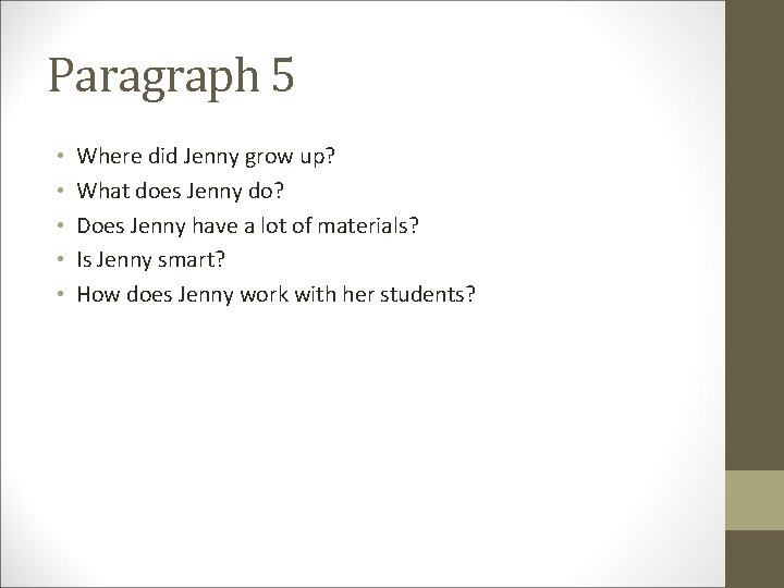 Paragraph 5 • • • Where did Jenny grow up? What does Jenny do?