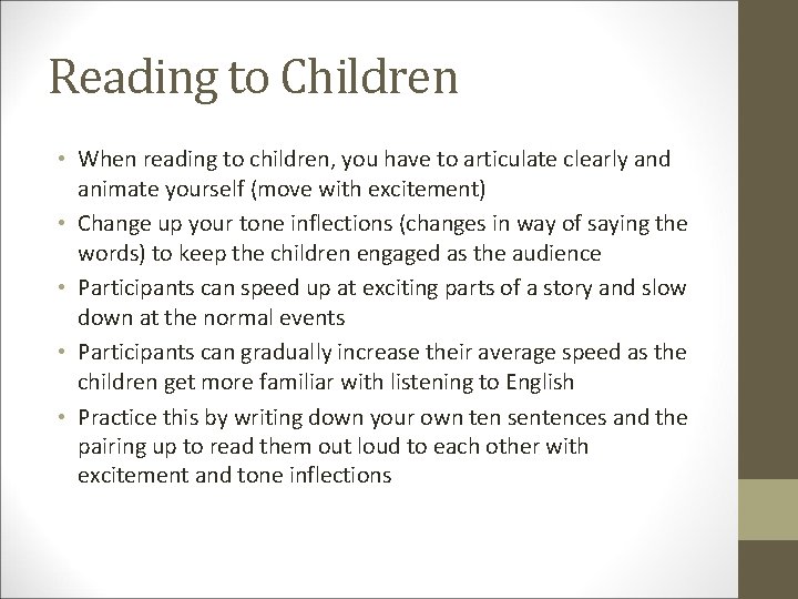 Reading to Children • When reading to children, you have to articulate clearly and
