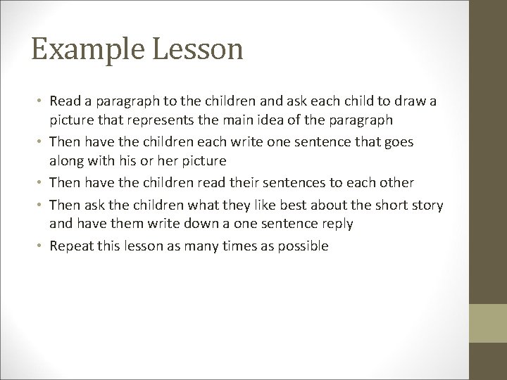 Example Lesson • Read a paragraph to the children and ask each child to