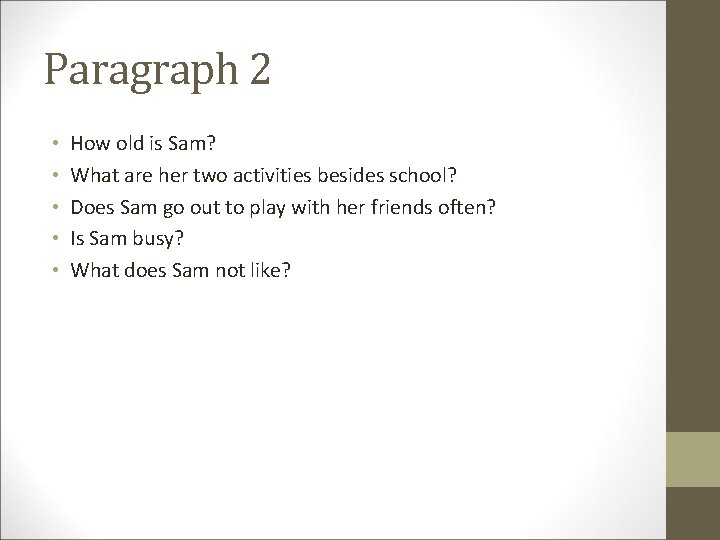 Paragraph 2 • • • How old is Sam? What are her two activities