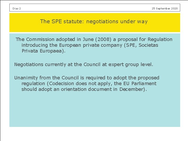 Dias 2 25 September 2020 The SPE statute: negotiations under way The Commission adopted