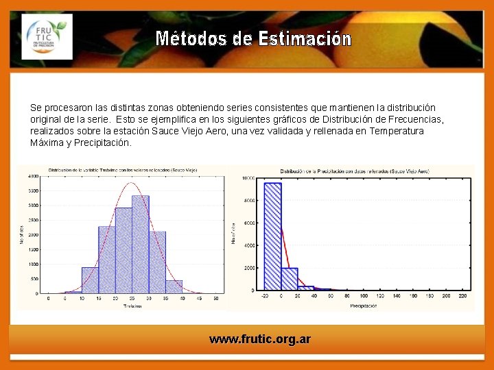 Se procesaron las distintas zonas obteniendo series consistentes que mantienen la distribución original de