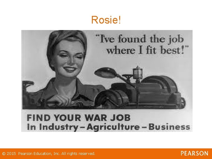 Rosie! © 2015 Pearson Education, Inc. All rights reserved. 