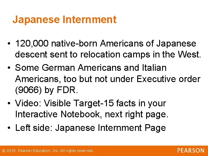 Japanese Internment • 120, 000 native-born Americans of Japanese descent sent to relocation camps