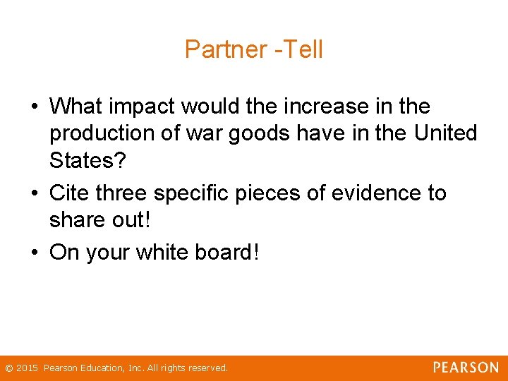 Partner -Tell • What impact would the increase in the production of war goods