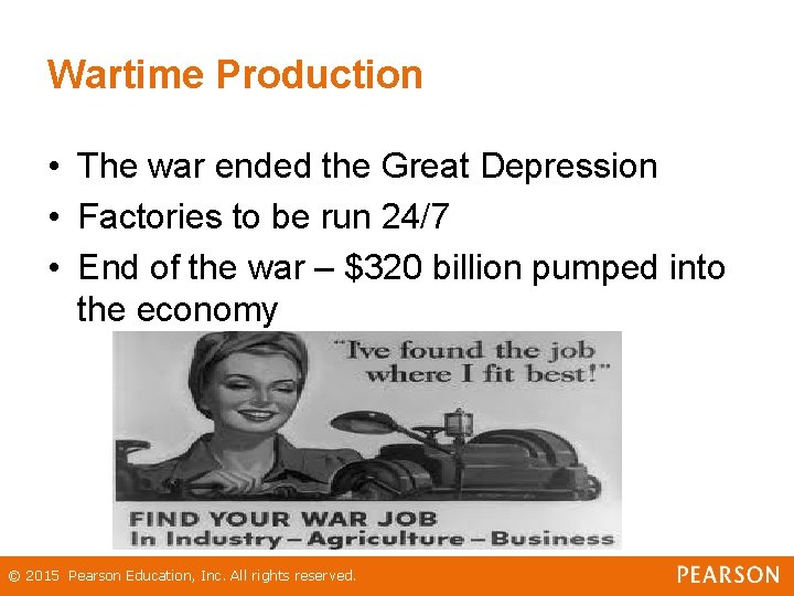 Wartime Production • The war ended the Great Depression • Factories to be run