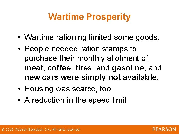 Wartime Prosperity • Wartime rationing limited some goods. • People needed ration stamps to