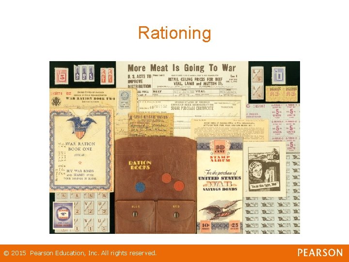 Rationing © 2015 Pearson Education, Inc. All rights reserved. 