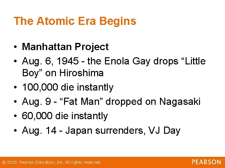 The Atomic Era Begins • Manhattan Project • Aug. 6, 1945 - the Enola