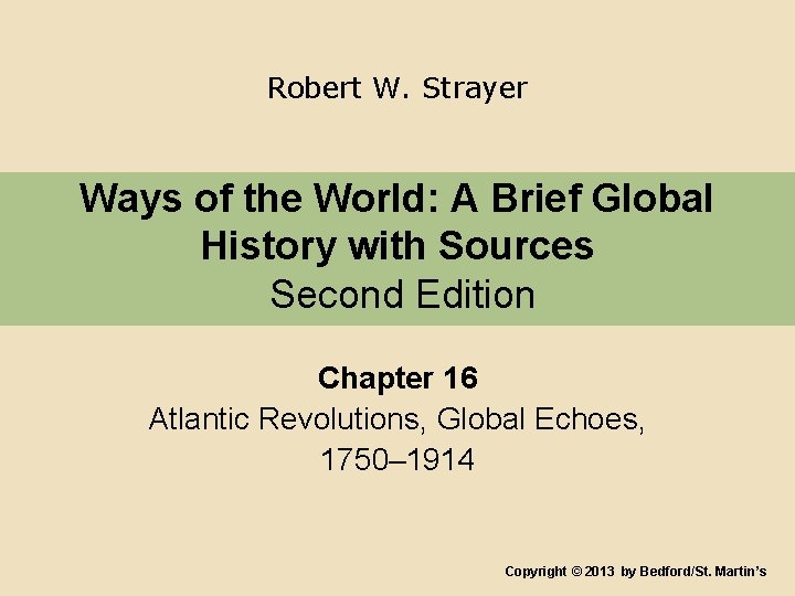 Robert W. Strayer Ways of the World: A Brief Global History with Sources Second