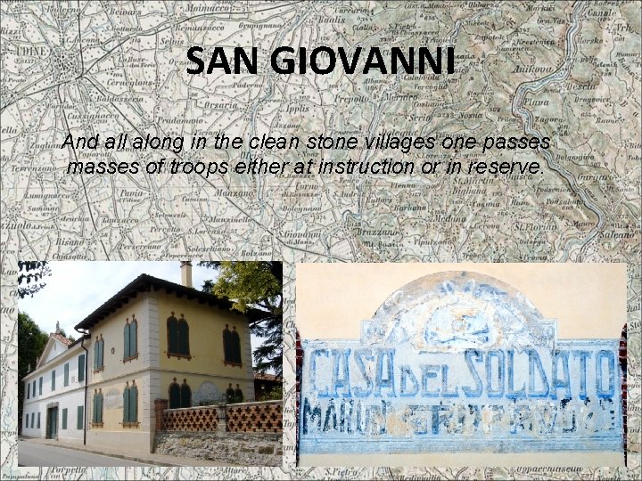 SAN GIOVANNI And all along in the clean stone villages one passes masses of