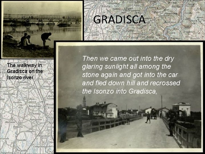 GRADISCA The walkway in Gradisca on the Isonzo river. Then we came out into
