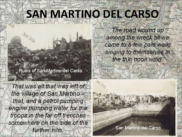 SAN MARTINO DEL CARSO The road wound up among the wreck till we came
