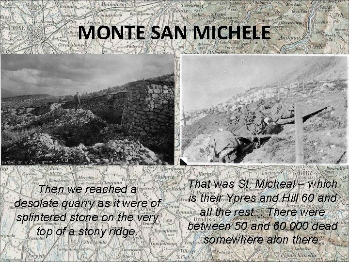 MONTE SAN MICHELE Then we reached a desolate quarry as it were of splintered