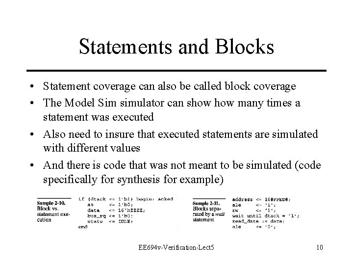 Statements and Blocks • Statement coverage can also be called block coverage • The Statements and Blocks • Statement coverage can also be called block coverage • The