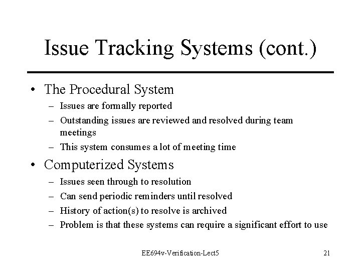 Issue Tracking Systems (cont. ) • The Procedural System – Issues are formally reported Issue Tracking Systems (cont. ) • The Procedural System – Issues are formally reported