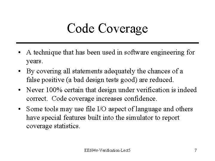 Code Coverage • A technique that has been used in software engineering for years. Code Coverage • A technique that has been used in software engineering for years.