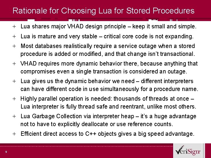 Rationale for Choosing Lua for Stored Procedures + Lua shares major VHAD design principle