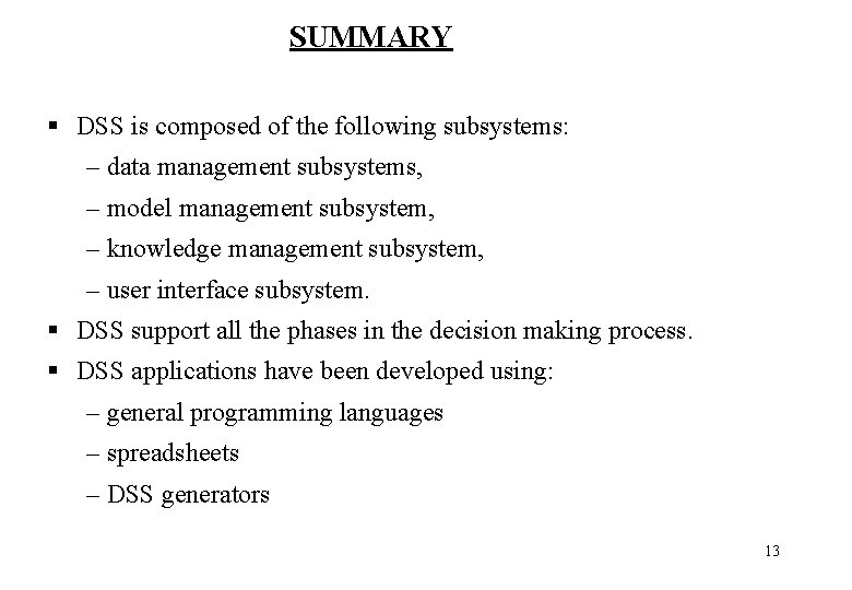 SUMMARY § DSS is composed of the following subsystems: – data management subsystems, –