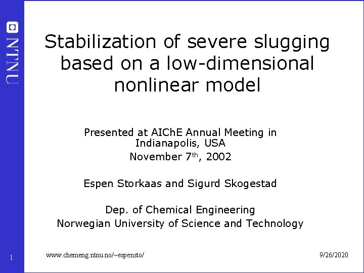 Stabilization of severe slugging based on a low-dimensional nonlinear model Presented at AICh. E