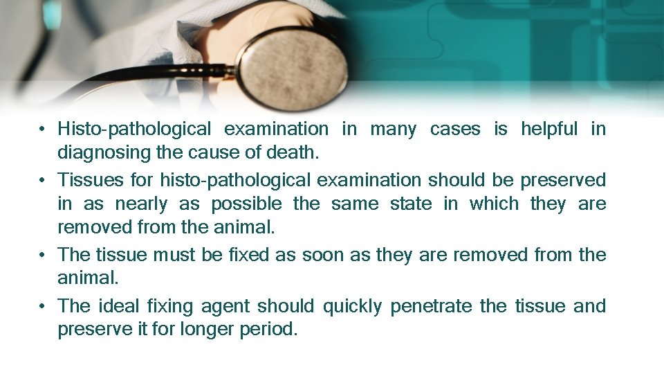 • Histo-pathological examination in many cases is helpful in diagnosing the cause of • Histo-pathological examination in many cases is helpful in diagnosing the cause of