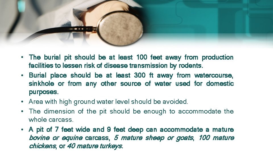 • The burial pit should be at least 100 feet away from production • The burial pit should be at least 100 feet away from production