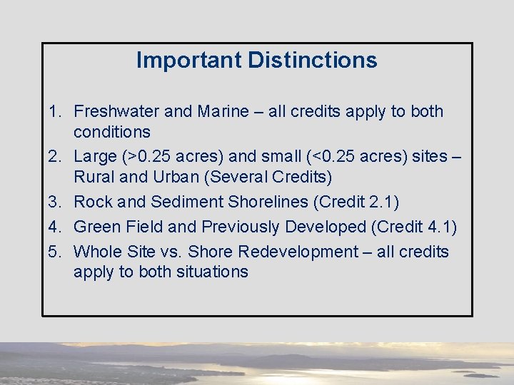 Important Distinctions 1. Freshwater and Marine – all credits apply to both conditions 2.