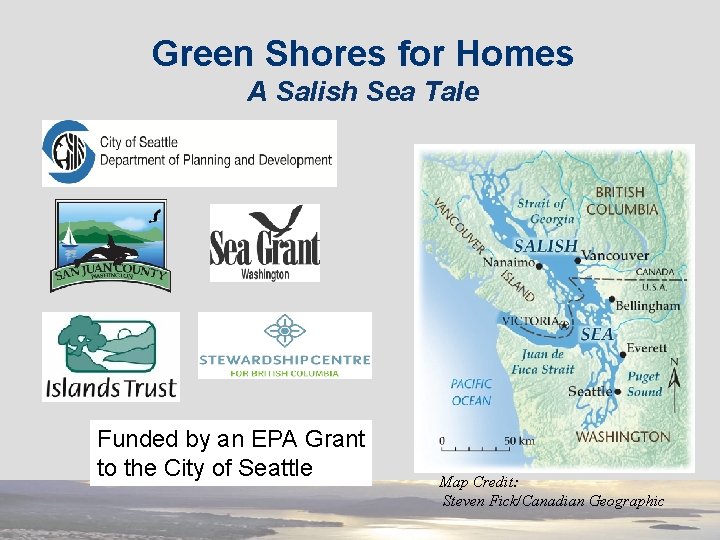 Green Shores for Homes A Salish Sea Tale Funded by an EPA Grant to