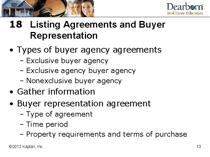 18 Listing Agreements and Buyer Representation • Types of buyer agency agreements – Exclusive