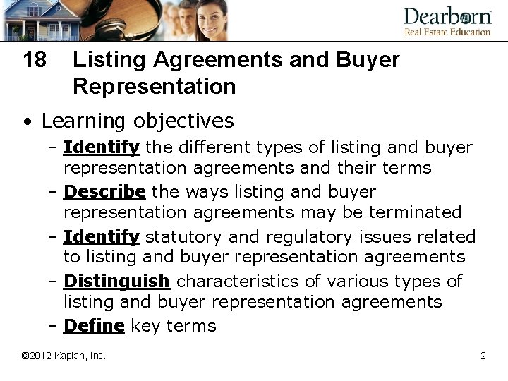 18 Listing Agreements and Buyer Representation • Learning objectives – Identify the different types