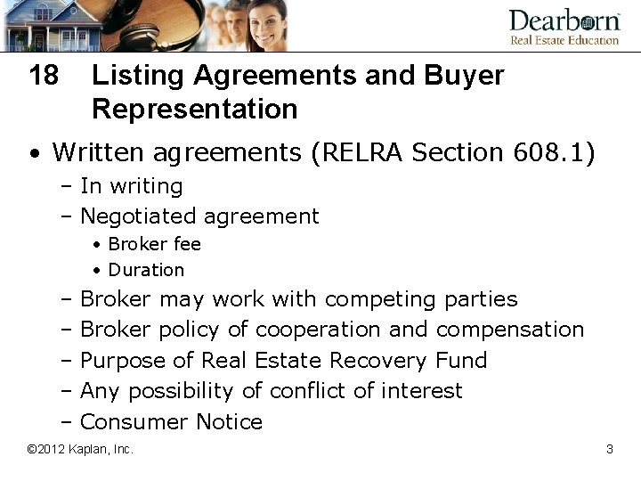18 Listing Agreements and Buyer Representation • Written agreements (RELRA Section 608. 1) –