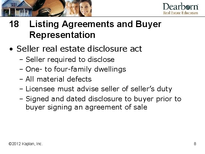 18 Listing Agreements and Buyer Representation • Seller real estate disclosure act – Seller