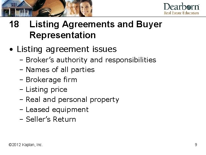 18 Listing Agreements and Buyer Representation • Listing agreement issues – Broker’s authority and