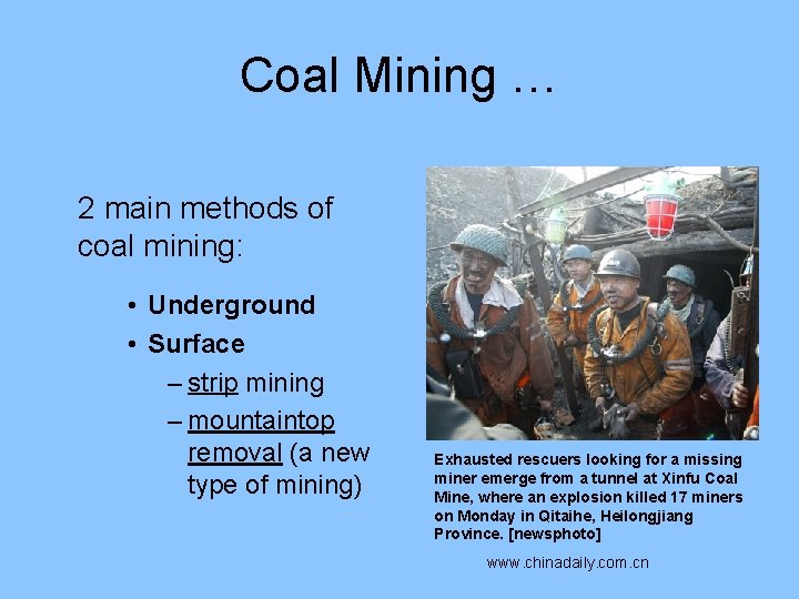 Coal Mining … 2 main methods of coal mining: • Underground • Surface –