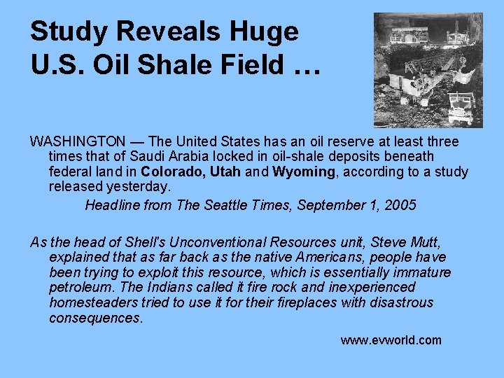 Study Reveals Huge U. S. Oil Shale Field … WASHINGTON — The United States