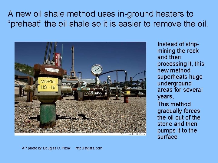 A new oil shale method uses in-ground heaters to “preheat” the oil shale so