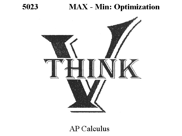 5023 MAX - Min: Optimization AP Calculus 