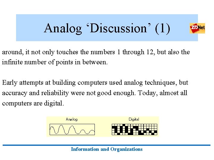 Analog ‘Discussion’ (1) around, it not only touches the numbers 1 through 12, but