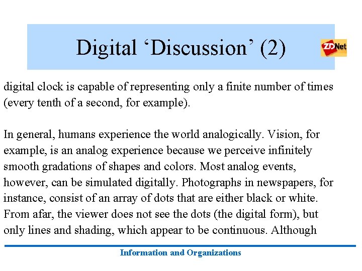 Digital ‘Discussion’ (2) digital clock is capable of representing only a finite number of